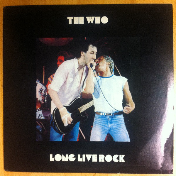 WHO - LONG LIVE ROCK